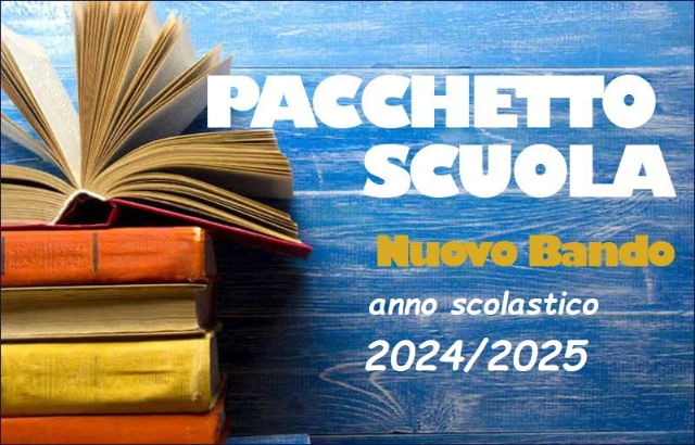 BANDO PER L'ASSEGNAZIONE DELL'INCENTIVO ECONOMICO INDIVIDUALE "PACCHETTO SCUOLA" ANNO SCOLASTICO 2024/2025.